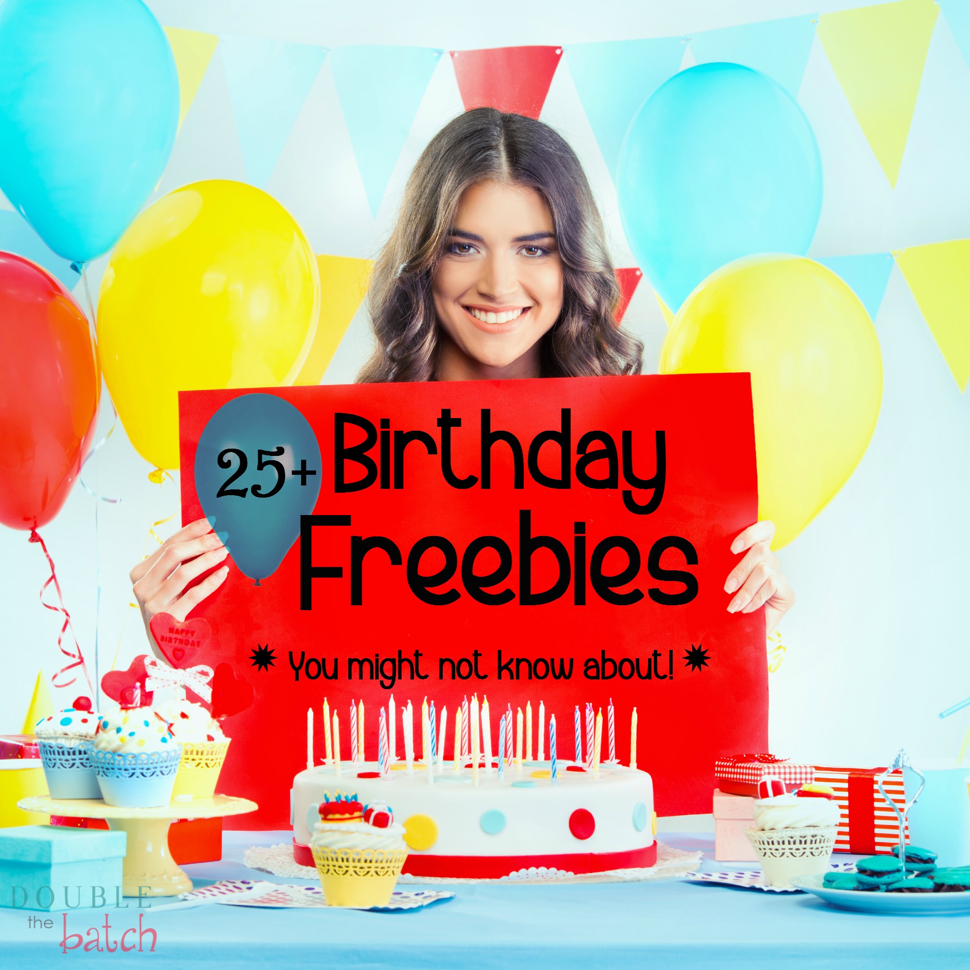 25+ Birthday Freebies you might not know about!