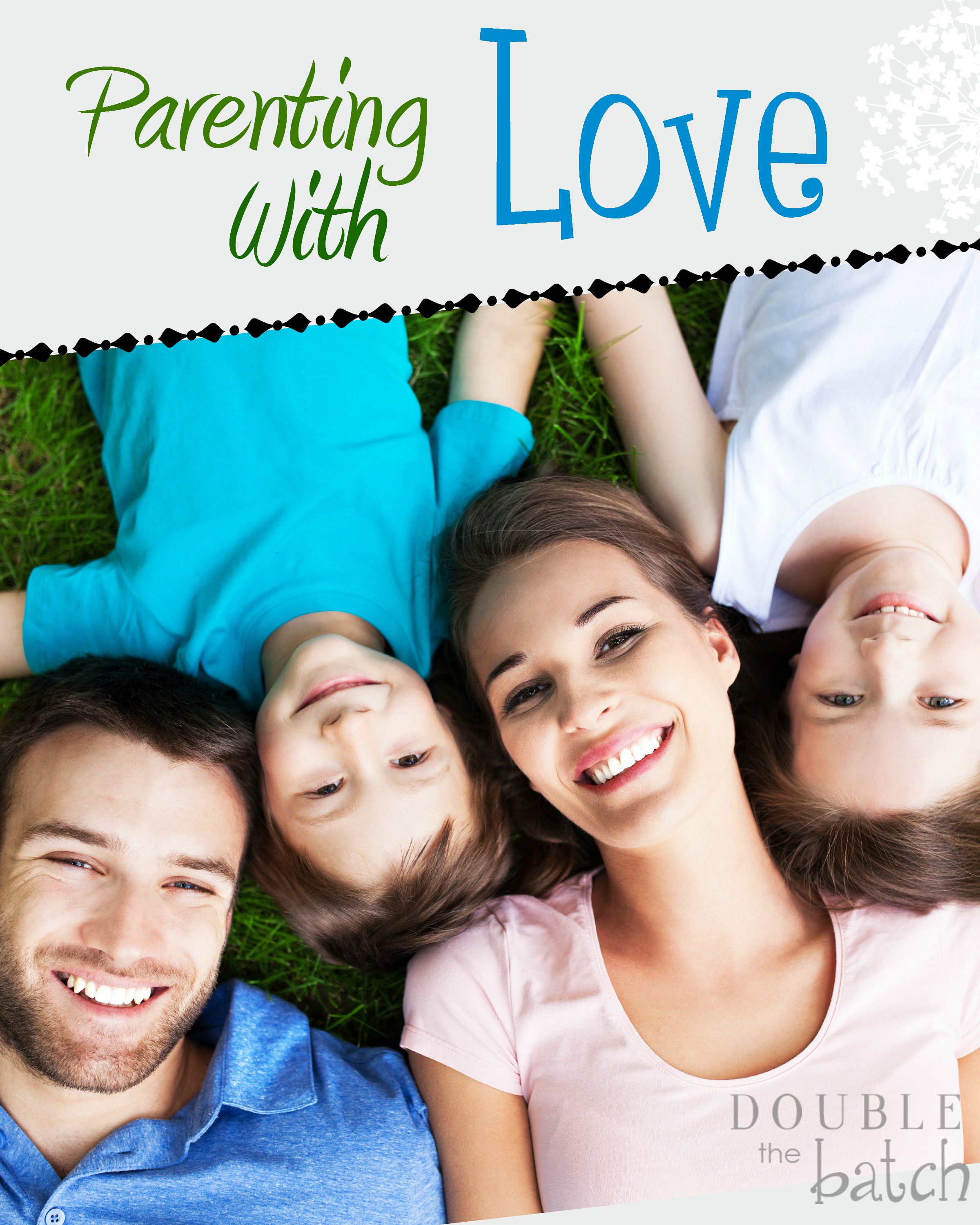 How to be more successful in my parenting by implementing unconditional LOVE.