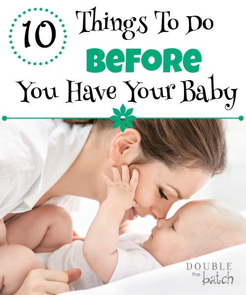 Are you feeling excited and overwhelmed as your baby's birth approaches? Let me help you focus. Here are 10 things to do before you have your baby.