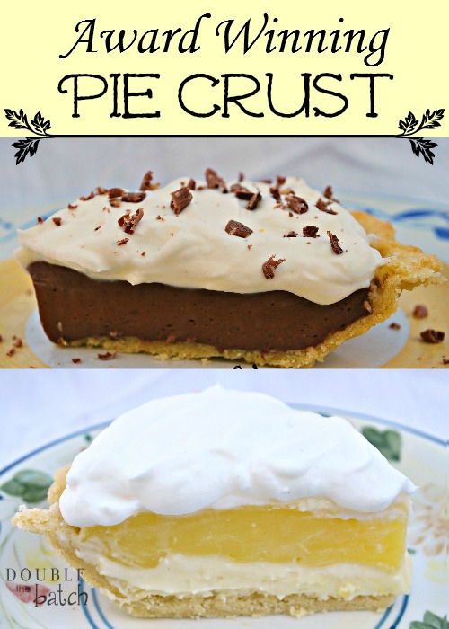 This award winning pie crust recipe plus two amazing fillings will make you the star of your next gathering!