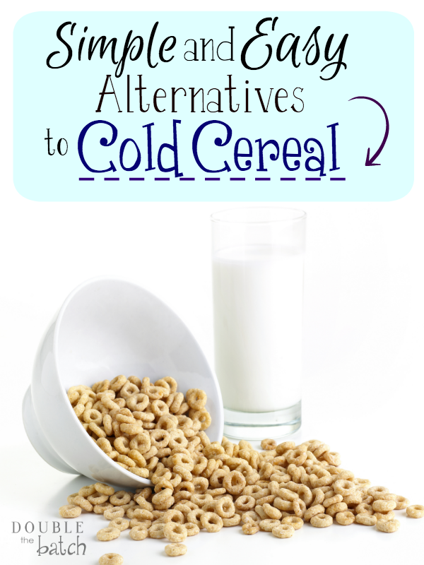 tired of the same old junk for breakfast? Who says a healthy breakfast has to be time consuming? HEre are some easy alternatives to cold cereal