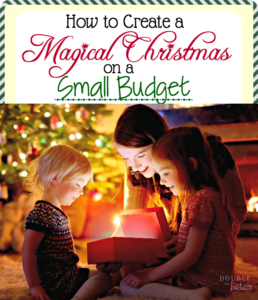 Is your Christmas budget a little tighter this year? Count yourself blessed! This may be the most memorable year your family will ever have!