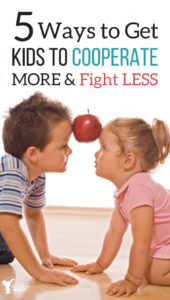 Are your kids fighting all the time? Great ideas to get them to cooperate and fight less!