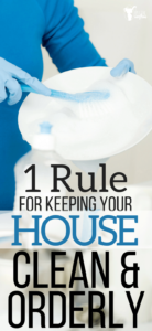 A clean house is such a fantastic feeling. This rule will help you keep your house clean and orderly
