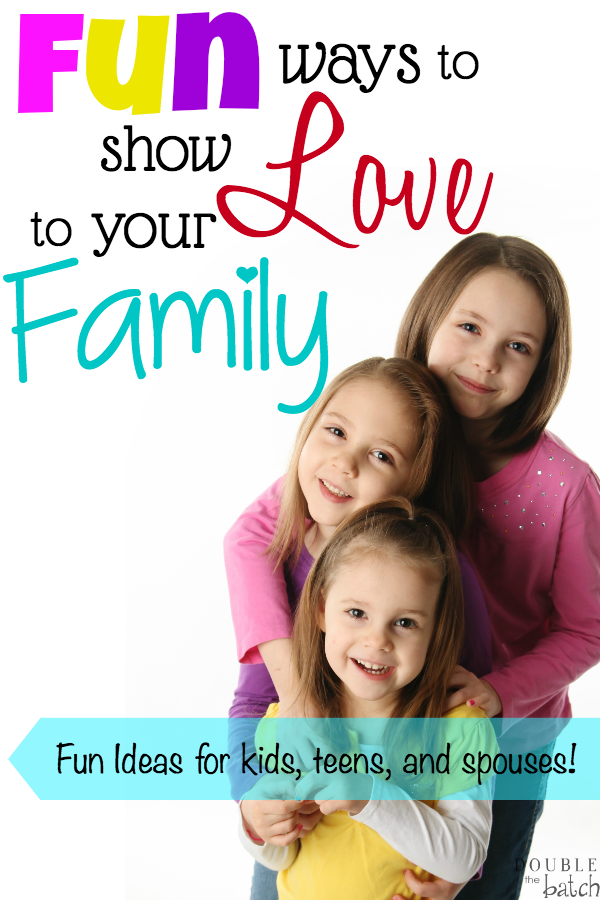 Fun ways to show love to your family ALL year round! Ideas for all ages including spouses!