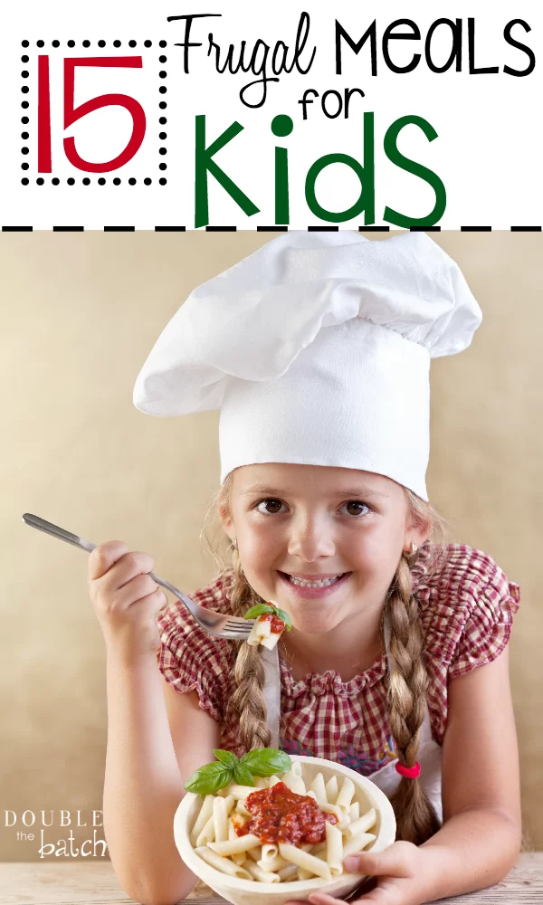 15 Frugal meals for kids