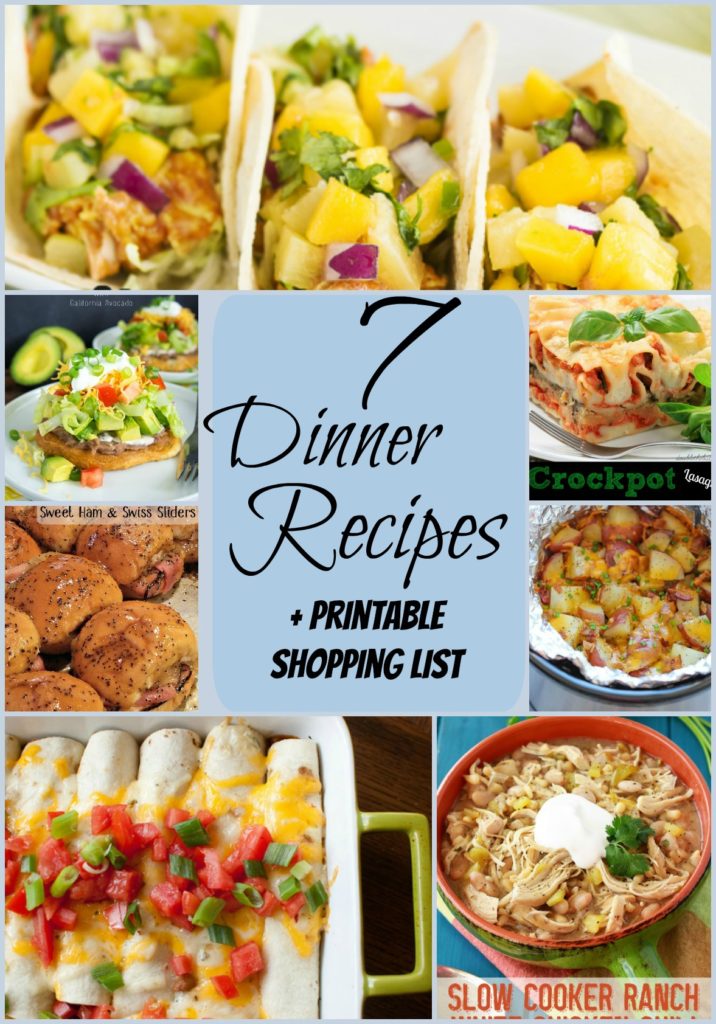 7 Dinner Recipes + Printable Shopping List! Done and done!