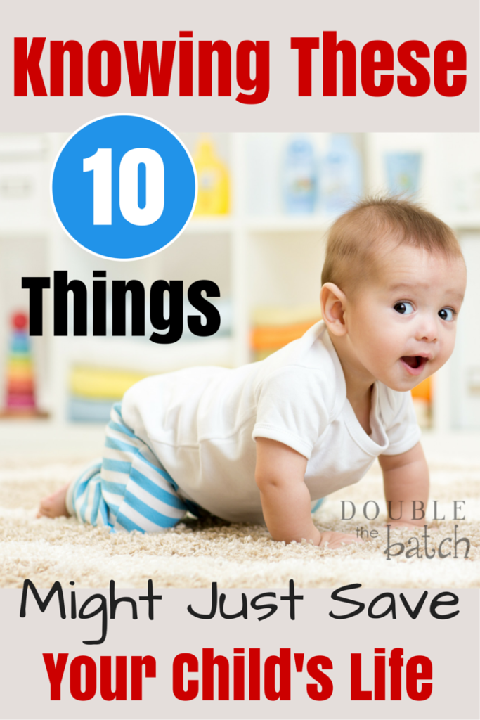 A few of these I had never heard about until recently. Knowing these 10 things might just save your child's life.