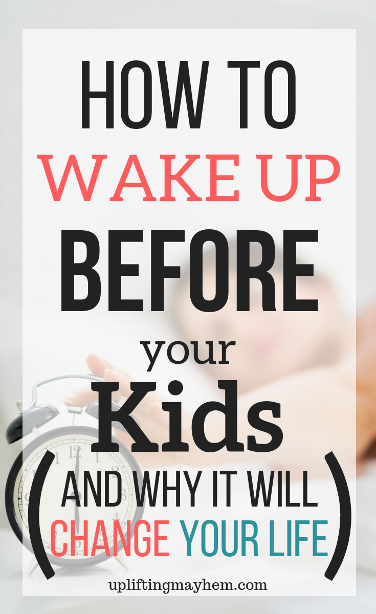 How to Wake up BEFORE Your Kids (and