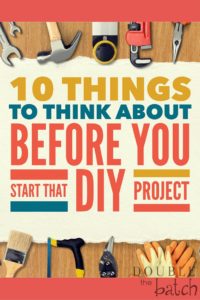 Don't make all the firs-timer mistakes. Read this list before you start that DIY Project!
