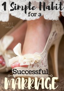 Out of all the marriage advice I have tried this tip has made the biggest difference in creating a successful marriage!