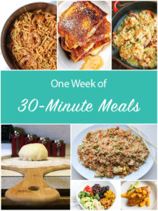 One week of delicious 30 minute meals!