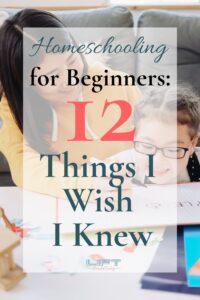 Homeschool mom teaching kids at home, 12 things I wish I knew before starting homeschooling