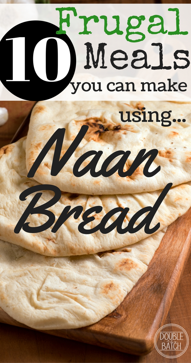 I Love these Frugal Meal ideas using Naan bread!