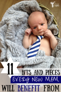 11 Bit and Pieces that will benefit Every New Mom!