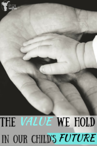 It's hard not to worry about our kids future. Here is the value we hold in our Child' Future