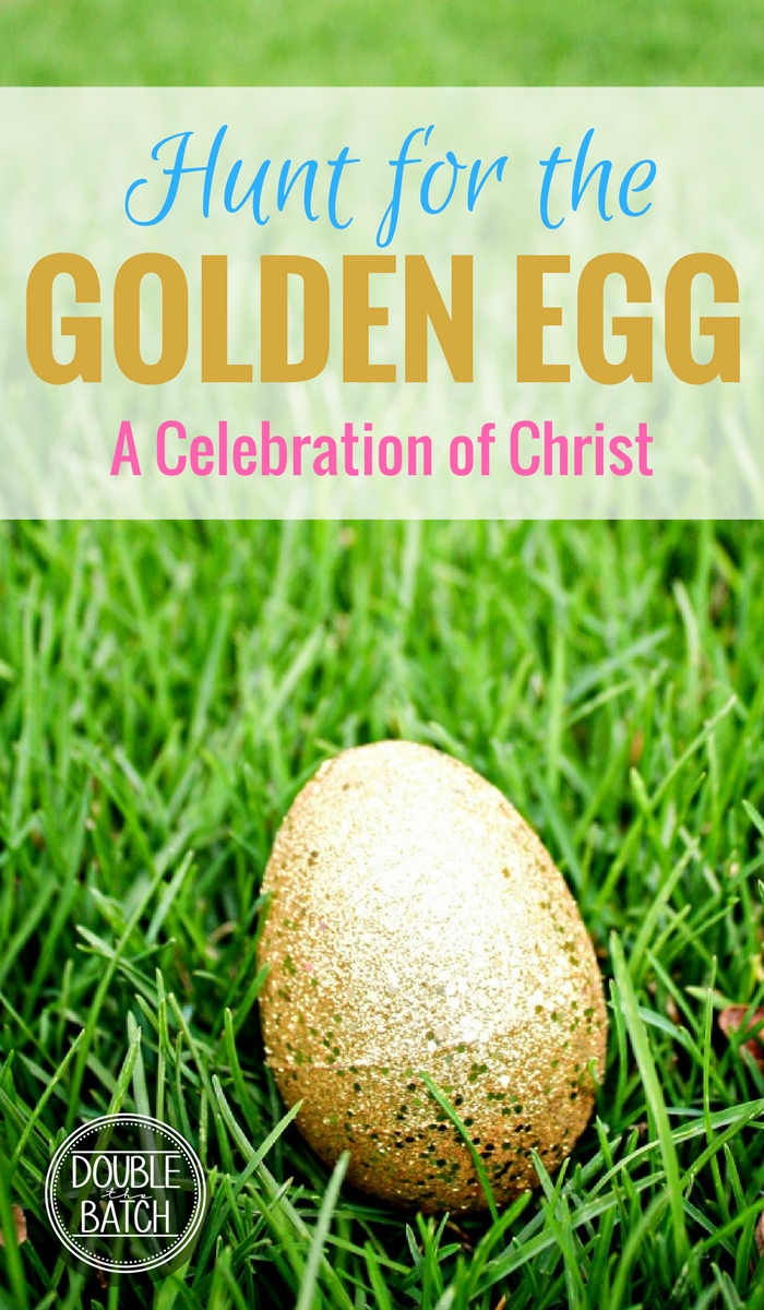 HUNT FOR THE GOLDEN EGG: A hunt that celebrates Jesus Christ and the true meaning of Easter