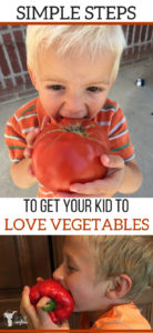 How to get your kid to Love Vegetables!! 