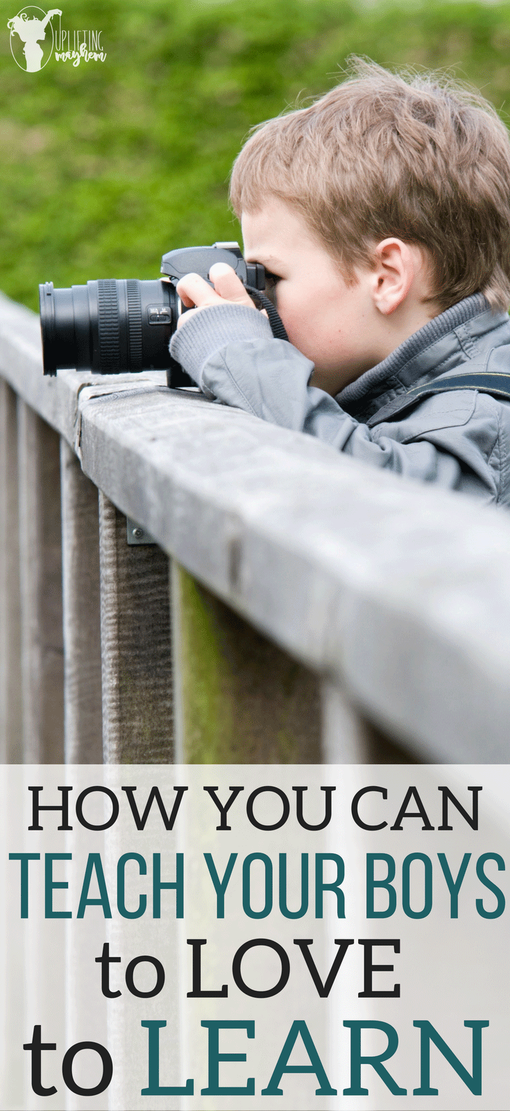 How you can Teach your boys to LOVE TO LEARN
