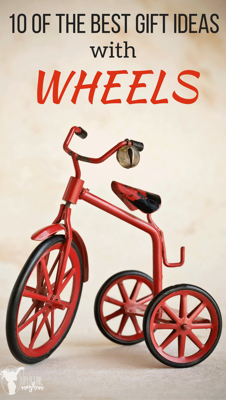 10 of the Best Gift Ideas with Wheels