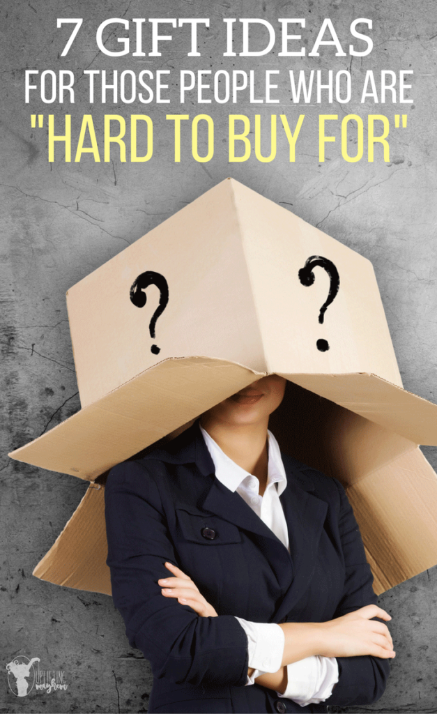 7 Gift Ideas For People Who Are "Hard To Buy For" Uplifting Mayhem