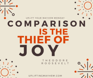 Comparison is the thief of joy! Moms please stop comparing and find joy in your world!