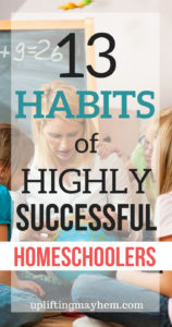 These habits are common among a lot of successful homeschoolers. Discover habits you can start doing to make your homeschooling journey successful and fun!